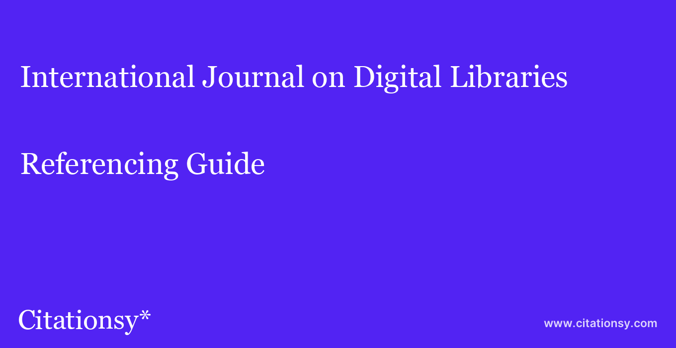 cite International Journal on Digital Libraries  — Referencing Guide